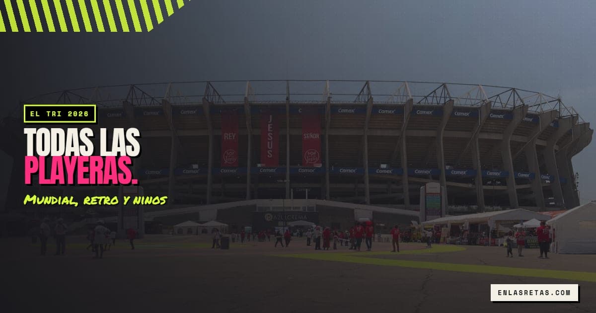 Estadio Azteca, casa de las playeras del Tri 2026.